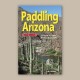Paddling Arizona Outdoors Guide Book